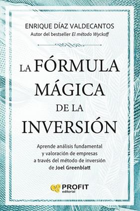 FÓRMULA MÁGICA DE LA INVERSIÓN, LA | 9791387796815 | DIAZ VALDECANTOS, ENRIQUE