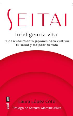 SEITAI : INTELIGENCIA VITAL | 9788441441422 | LÓPEZ COTO, LAURA