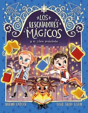 RESCATADORES MÁGICOS 10 : EL LIBRO PROHIBIDO | 9788424670887 | CATDOOR, SABRINA ; SIERRA, DAVID