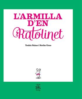 ARMILLA D'EN RATOLINET, L' | 9788494665028 | NAKAE, YOSHIO ; UENO, NORIKO