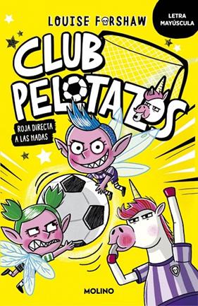 CLUB PELOTAZOS 2 : ROJA DIRECTA A LAS HADAS | 9788427250864 | FORSHAW, LOUISE