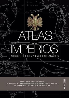 ATLAS DE LOS IMPERIOS | 9788441440593 | DEL REY, MIGUEL