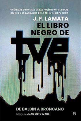 LIBRO NEGRO DE TVE, EL | 9788413849614 | LAMATA, J. F.