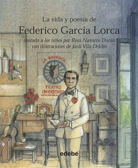 VIDA Y POESIA DE FEDERICO GARCIA LORCA CONTADA A LOS NIÑOS | 9788423699926 | NAVARRO DURAN, ROSA ; VILA DESCLOS, JORDI