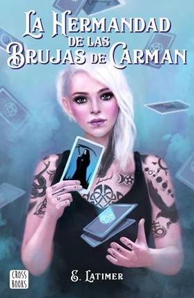 HERMANDAD DE LAS BRUJAS DE CARMAN, LA | 9788408210863 | LATIMER, E.