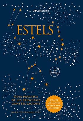 ESTELS : GUIA PRÀCTICA DE LES PRINCIPALS CONSTEL·LACIONS | 9788413562841 | WESTMOQUETTE, MARK