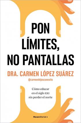 PON LÍMITES, NO PANTALLAS | 9788410274228 | LÓPEZ SUÁREZ, CARMEN