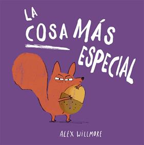 COSA MÁS ESPECIAL, LA | 9788491457831 | WILLMORE, ALEX