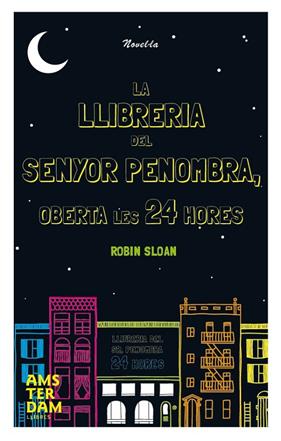 LLIBRERIA DEL SENYOR PENOMBRA, OBERTA LES 24 HORES  -OFERTA- | 9788492941933 | SLOAN, ROBIN