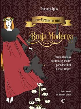 CONVIERTETE EN UNA BRUJA MODERNA | 9788491648666 | IPPO, MADAME