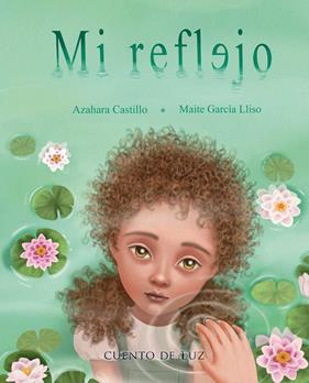 MI REFLEJO | 9788410438330 | CASTILLO, AZAHARA ; GARCÍA LLISO, MAITE