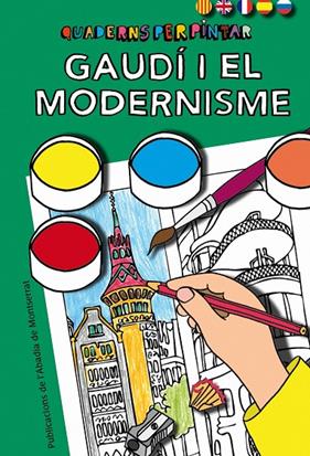 QUADERNS PER PINTAR : GAUDI I EL MODERNISME ( + RUS ) | 9788498835250 | GINESTA CLAVELL, MONTSERRAT