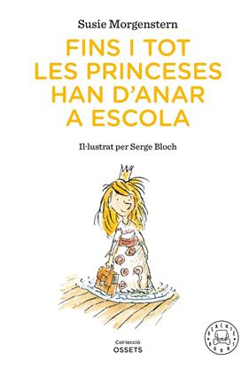 FINS I TOT LES PRINCESES HAN D'ANAR A ESCOLA | 9791388154416 | MORGENSTERN, SUSIE ; BLOCH, SERGE