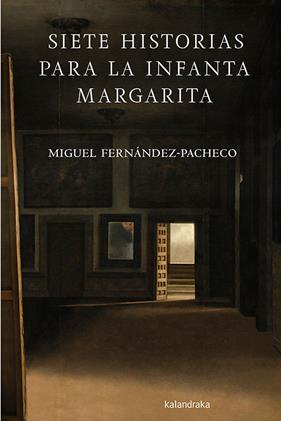 SIETE HISTORIAS PARA LA INFANTA MARGARITA | 9788484644255 | FERNANDEZ PACHECO, MIGUEL