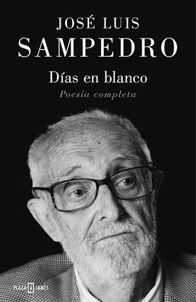 DIAS EN BLANCO : POESIA COMPLETA | 9788401024542 | SAMPEDRO, JOSE LUIS
