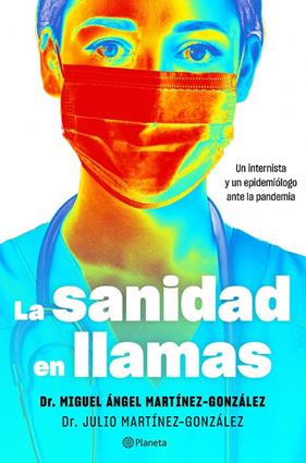 SANIDAD EN LLAMAS, LA | 9788408243137 | MARTÍNEZ-GONZÁLEZ, MIGUEL ÁNGEL ; MARTÍNEZ-GONZÁLEZ, JULIO
