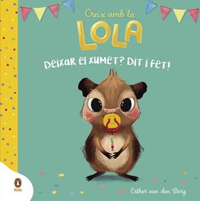 DEIXAR EL XUMET ? DIT I FET! (CREIX AMB LA LOLA) | 9788418817915 | VAN DEN BERG, ESTHER