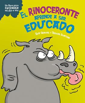 RINOCERONTE APRENDE A SER EDUCADO, EL | 9788408295761 | GRAVES, SUE ; DUNTON, TREVOR