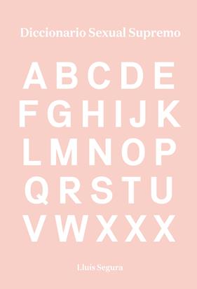 DICIONARIO SEXUAL SUPREMO | 9788416670383 | SEGURA, LLUIS