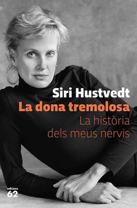 DONA TREMOLOSA, LA LA HISTORIA DELS MEUS NERVIS | 9788429778595 | HUSTVEDT, SIRI