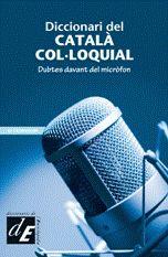 DICCIONARI DEL CATALA COL·LOQUIAL : DUBTES DAVANT DEL MICROF | 9788441218413 | GRUP FLAIX