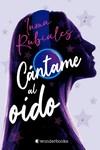CANTAME AL OIDO | 9788418509070 | RUBIALES, INMA