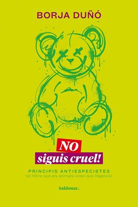 NO SIGUIS CRUEL! | 9788419571458 | DUÑÓ, BORJA