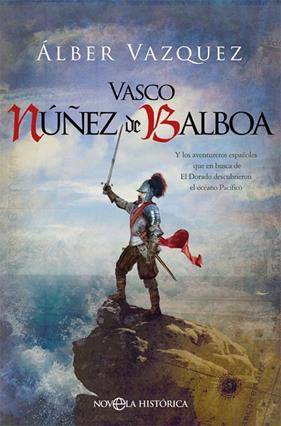 VASCO NUÑEZ DE BALBOA | 9788491648581 | VAZQAUEZ, ALBER