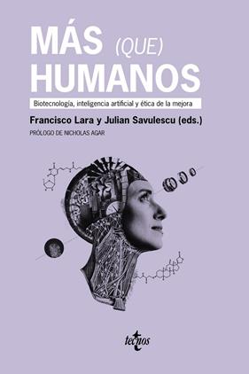 MÁS (QUE) HUMANOS | 9788430983131 | LARA, FRANCISCO; SAVULESCU