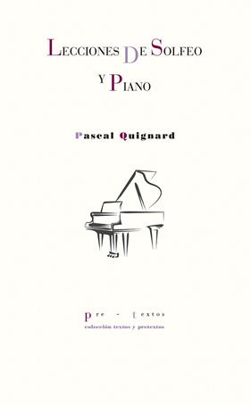 LECCIONES DE SOLFEO Y PIANO | 9788418178481 | QUIGNARD, PASCAL