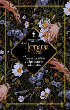 HERMANAS RARAS : CUENTOS FANTÁSTICOS Y PULP DE LAS REINAS DEL ESCALOFRÍO | 9791387641382 | BODINE DRAKE, LEAH/GARFIELD, FRANCES/HARDING, ALLISON V./LA SPINA, GREYE/LEE, TANITH/MONTGOMERY, L.M