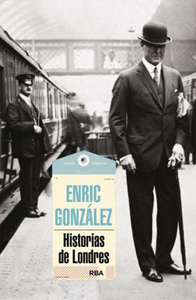 HISTORIAS DE LONDRES  | 9788490563793 | GONZÁLEZ TORRALBA, ENRIC