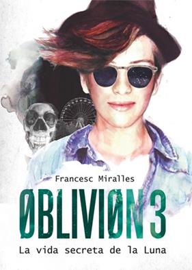 OBLIVION 3 : LA VIDA SECRETA DE LA LUNA | 9788424641610 | MIRALLES, FRANCESC