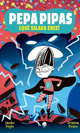 PEPA PIPAS 2 : QUE SALADA ERES | 9788419472632 | FEIJOO, JACOBO