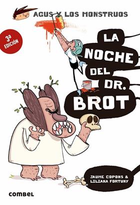 AGUS Y LOS MONSTRUOS 10 : NOCHE DEL DR BROT, LA | 9788491013013 | COPONS, JAUME ; FORTUNY, LILIANA
