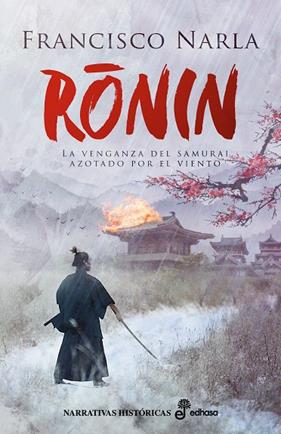 RONIN : LA VENGANZA DEL SAMURAI AZOTADO POR EL VIENTO | 9788435062282 | NARLA, FRANCISCO