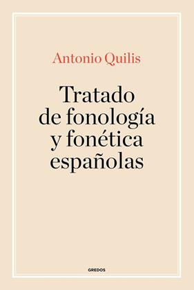 TRATADO DE FONOLOGIA Y FONETICA ESPAÑOLAS | 9788424939212 | QUILIS, ANTONIO