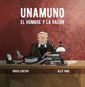 UNAMUNO : EL HOMBRE Y LA RAZÓN | 9788416575800 | CRESPO BORJA; ORBE ALEX