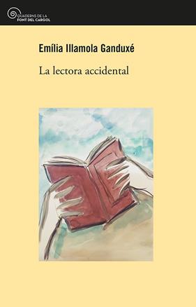LECTORA ACCIDENTAL, LA | 9788413560328 | ILLAMOLA GANDUXÉ, EMÍLIA