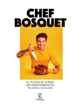 PLACER DE COMER SIN REMORDIMIENTOS (CHEF BOSQUET) | 9788467060911 | BOSQUET, ROBERTO
