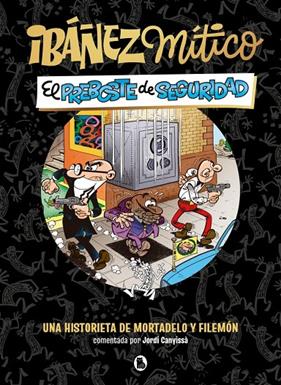 IBÁÑEZ MÍTICO 2 : EL PREBOSTE DE SEGURIDAD | 9788402431936 | IBÁÑEZ, FRANCISCO