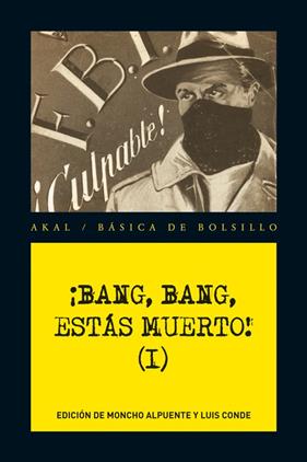 BANG, BANG, ESTAS MUERTO! 1 | 9788446034681 | ALPUENTE, MONCHO/CONDE, LUIS