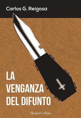 VENGANZA DEL DIFUNTO, LA | 9788416502325 | REIGOSA, CARLOS G