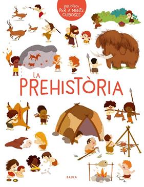 PREHISTORIA, LA (CATALA) | 9788447942473 | BENOIST, CECILE