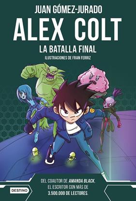 ALEX COLT 7 : LA BATALLA FINAL | 9788408288411 | GÓMEZ-JURADO, JUAN