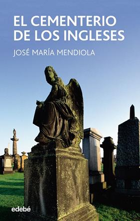 CEMENTERIO DE LOS INGLESES, EL | 9788423676613 | MENDIOLA, JOSE MARIA