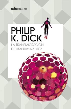 TRANSMIGRACIÓN DE TIMOTHY ARCHER, LA | 9788445007419 | DICK, PHILIP K.