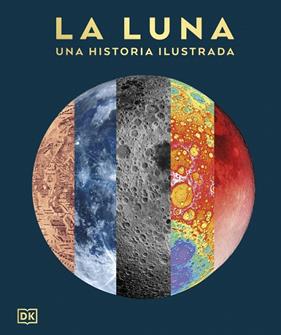 LUNA : UNA HISTORIA ILUSTRADA (LA GUÍA VISUAL DEFINITIVA) | 9780241837597