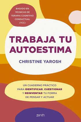 TRABAJA TU AUTOESTIMA | 9788408301103 | YAROSH, CHRISTINE