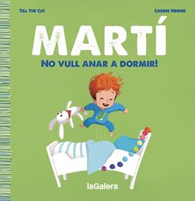 MARTÍ NO VULL ANAR A DORMIR ! | 9788424671334 | HINDER, CARINE ; TILL THE CAT